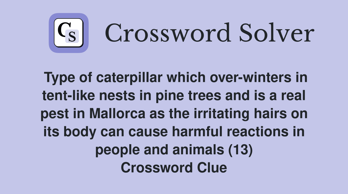 Type of caterpillar which overwinters in tentlike nests in pine trees